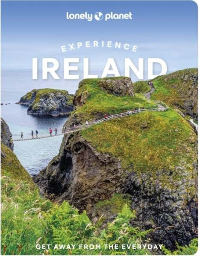Lonely Planet Experience Ireland av Lonely Planet, Isabel Albiston, Neil Arthurs, Brian Barry, Yvonne Gordon, Una-Minh Kavanagh, Noelle Kelly, Catheri
