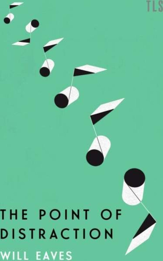 The Point of Distraction av Will Eaves