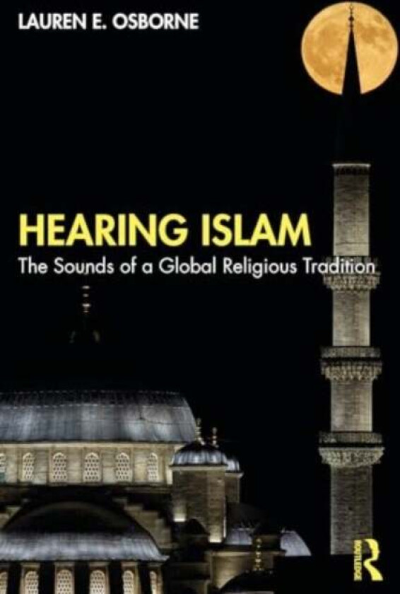 Hearing Islam av Lauren E. Osborne