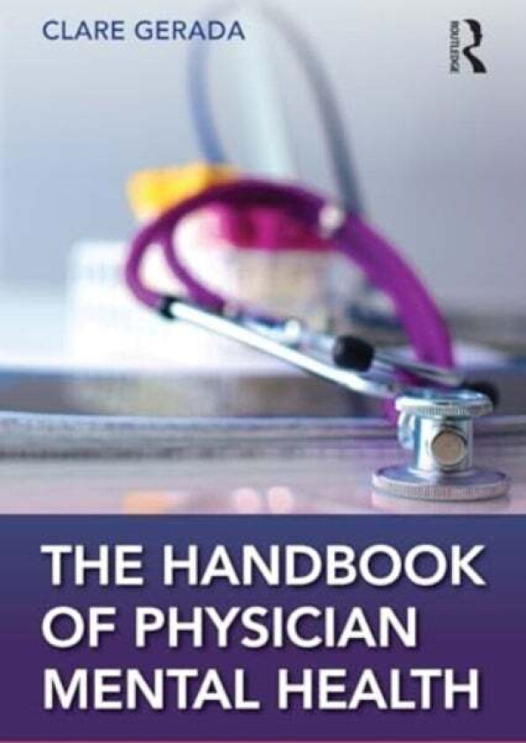 Handbook of Physician Mental Health av Clare (Royal College of General Practitioners UK) Gerada