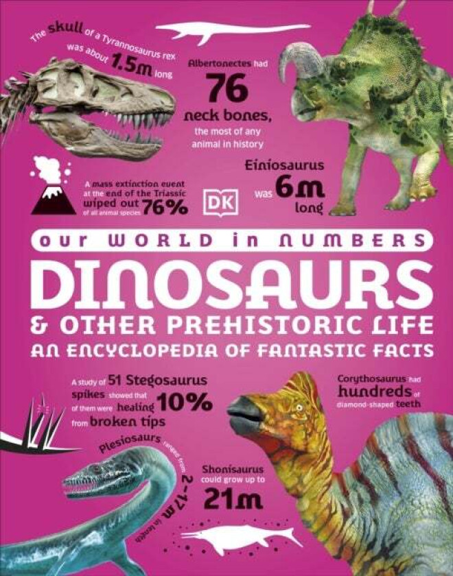 Our World in Numbers Dinosaurs and Other Prehistoric Life av DK