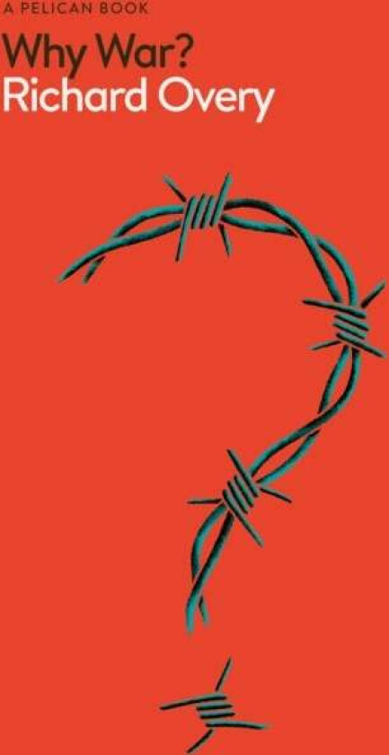 Why War? av Richard Overy