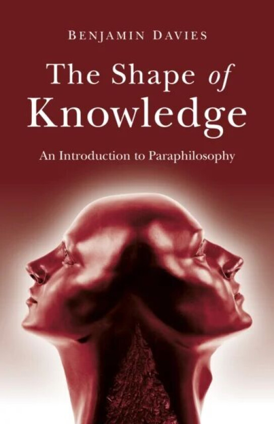 Shape of Knowledge, The av Benjamin Davies