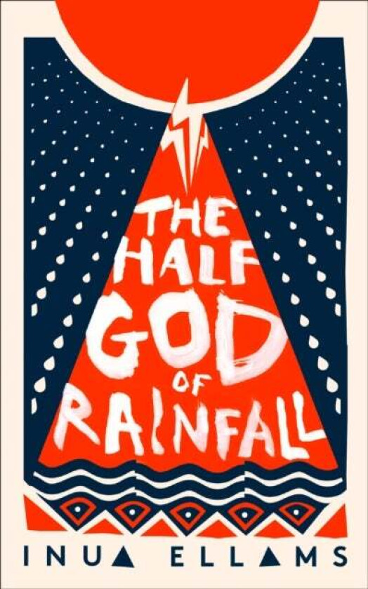The Half-God of Rainfall av Inua Ellams