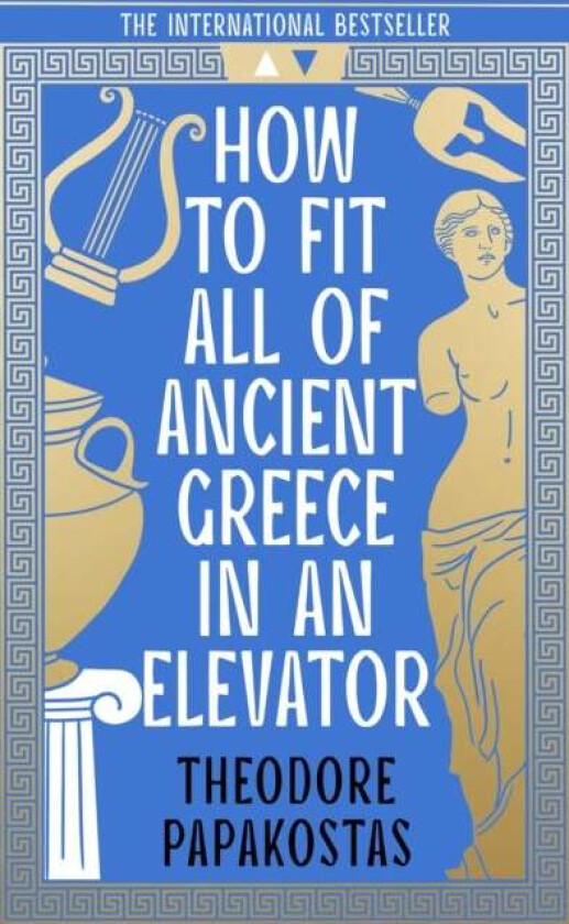 How to Fit All of Ancient Greece in an Elevator av Theodore Papakostas