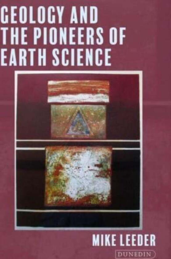 Geology and the Pioneers of Earth Science av Leeder Mike