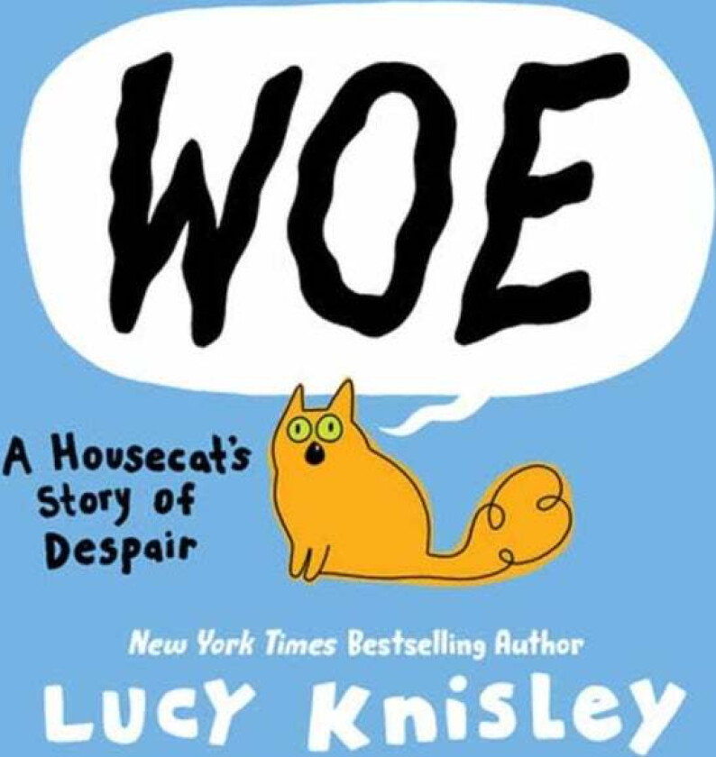 Woe: A Housecat's Story of Despair av Lucy Knisley