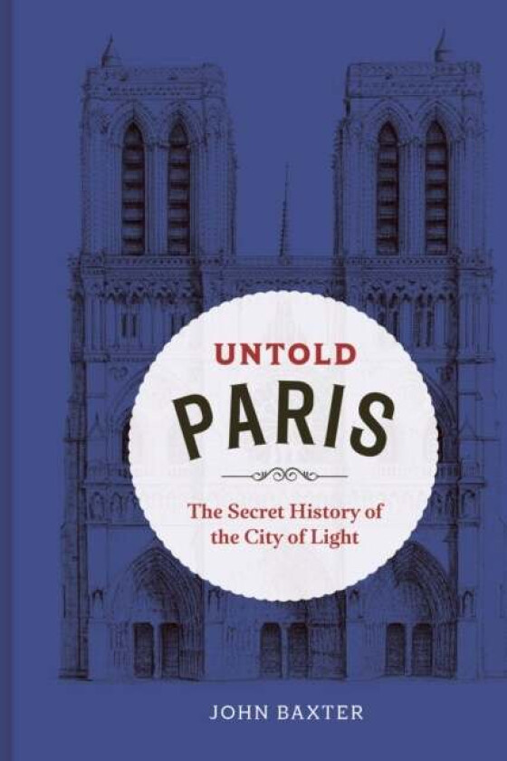 Untold Paris av John Baxter
