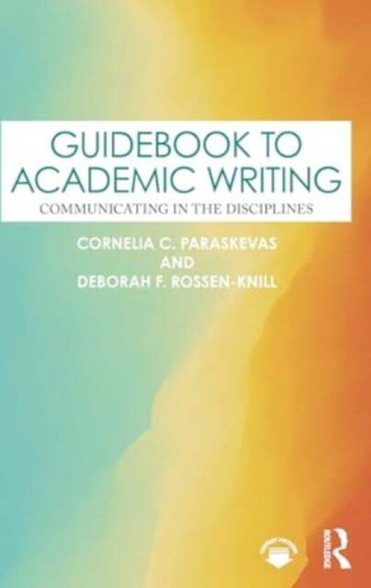 Guidebook to Academic Writing av Cornelia C. Paraskevas, Deborah F. Rossen-Knill
