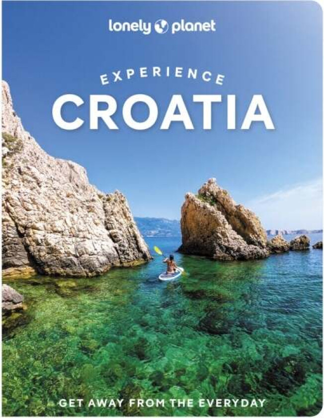Lonely Planet Experience Croatia av Lonely Planet, Anja Mutic, Lucie Grace, Isabel Putinja