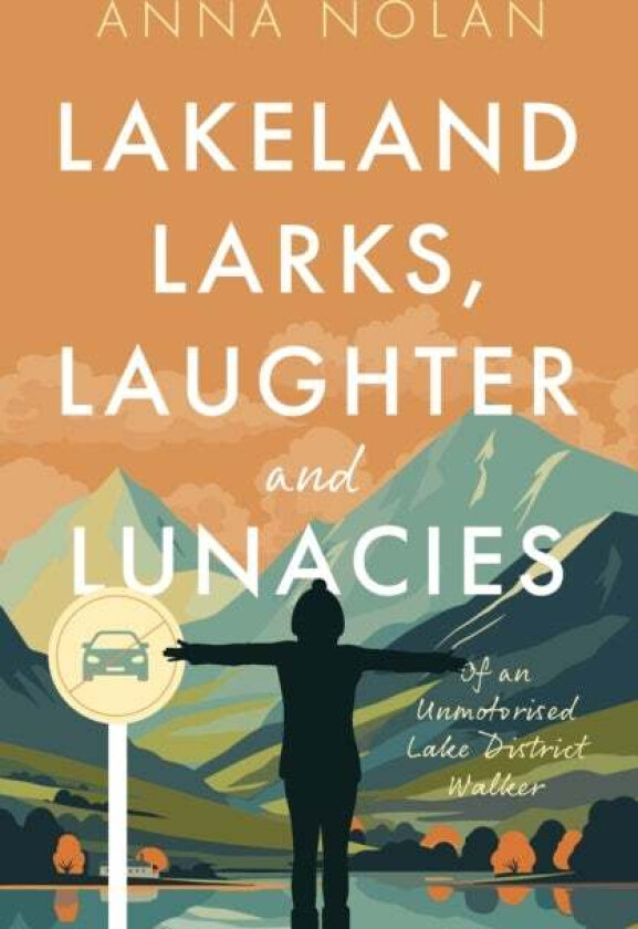Lakeland Larks, Laughter and Lunacies av Anna Nolan