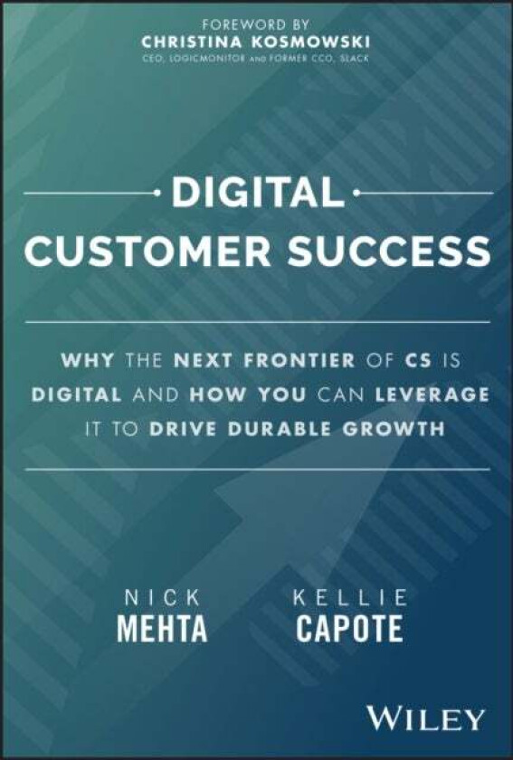 Digital Customer Success av Nick Mehta, Kellie Capote