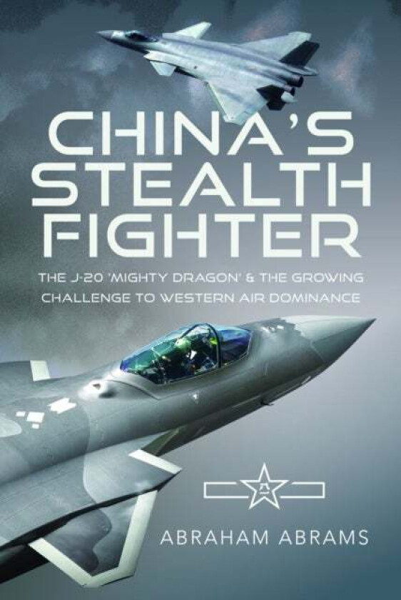 China's Stealth Fighter av Abraham Abrams