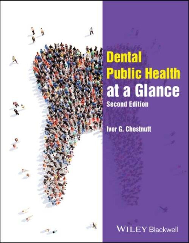 Dental Public Health at a Glance av Ivor G. (School of Dentistry Cardiff University UK) Chestnutt