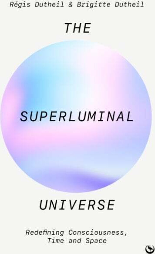 The Superluminal Universe av Regis Dutheil