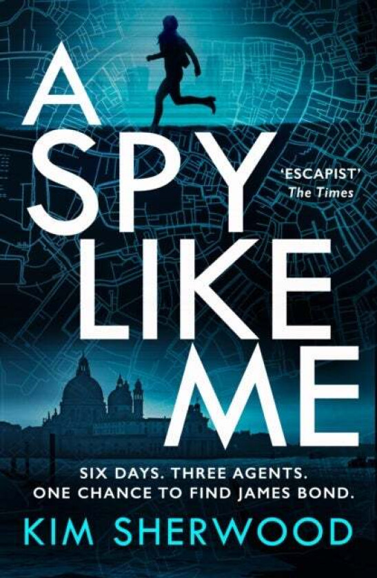 A Spy Like Me av Kim Sherwood