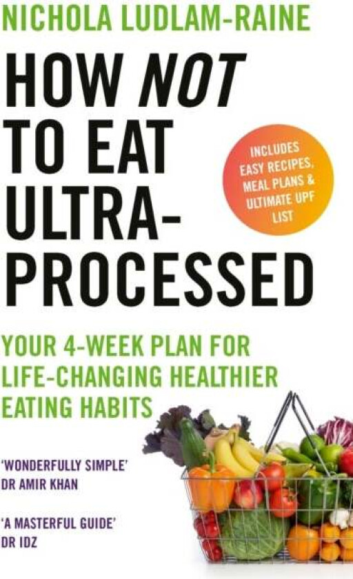 How Not to Eat Ultra-Processed av Nichola Ludlam-Raine