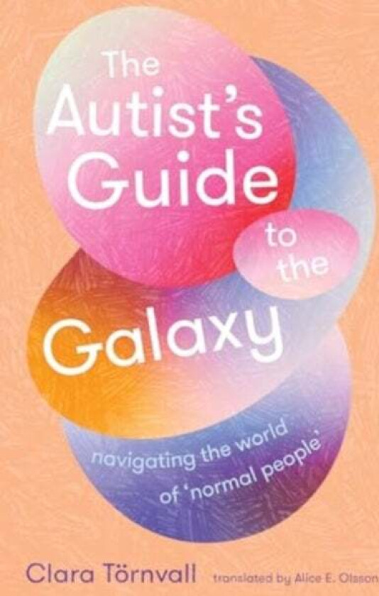 The Autist¿s Guide to the Galaxy av Clara Tornvall