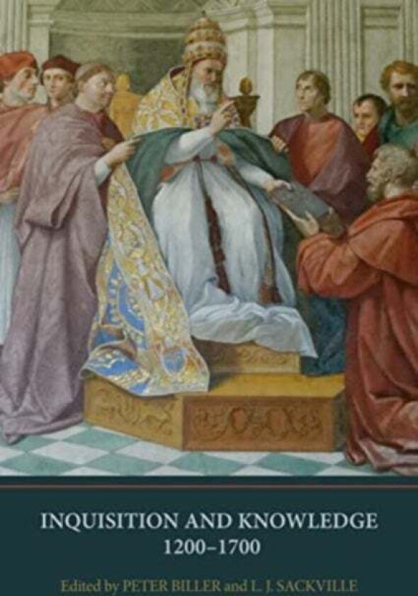 Inquisition and Knowledge, 1200-1700