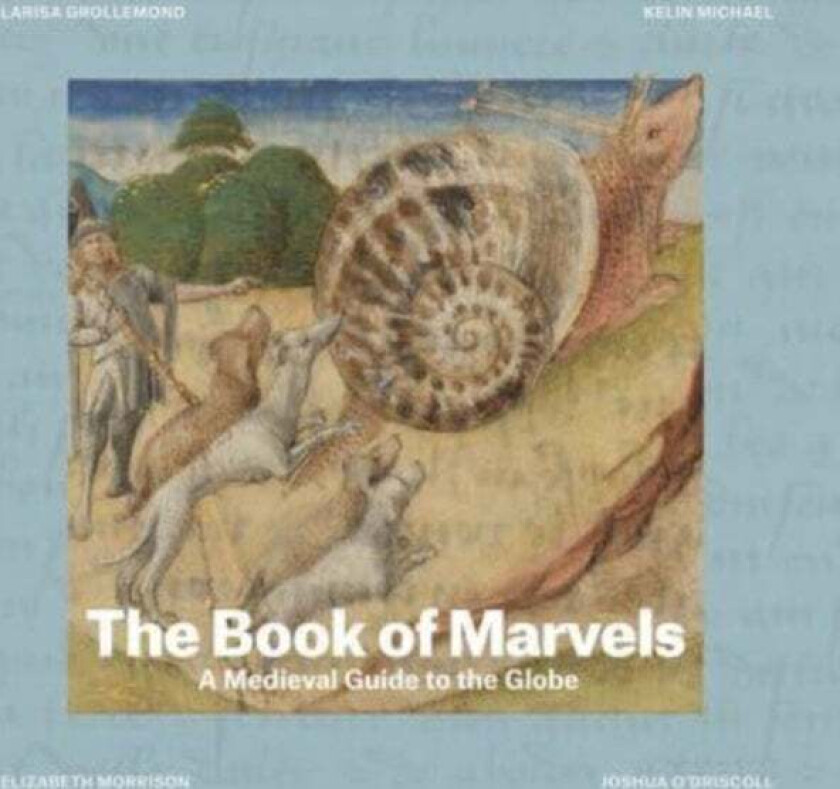 The Book of Marvels av Larisa Grollemond, Kelin Michael, Elizabeth Morrison, Joshua O'Driscoll