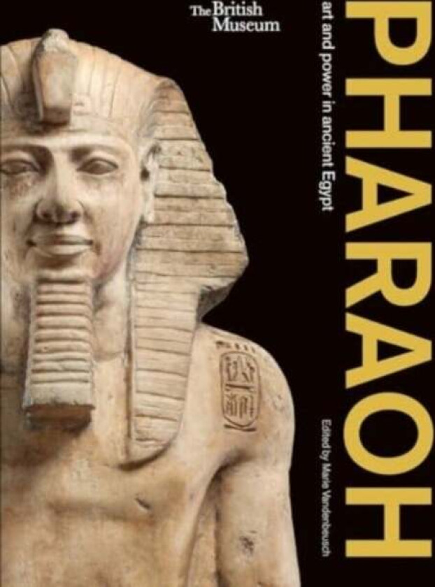 Pharaoh: art and power in ancient Egypt