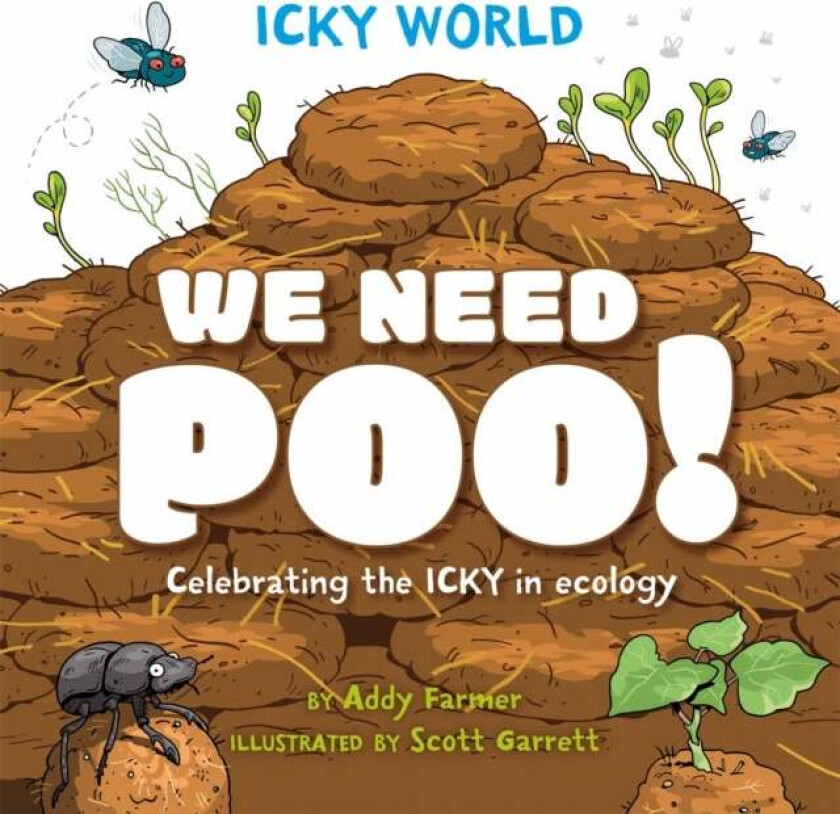 Icky World: We Need POO! av Addy Farmer