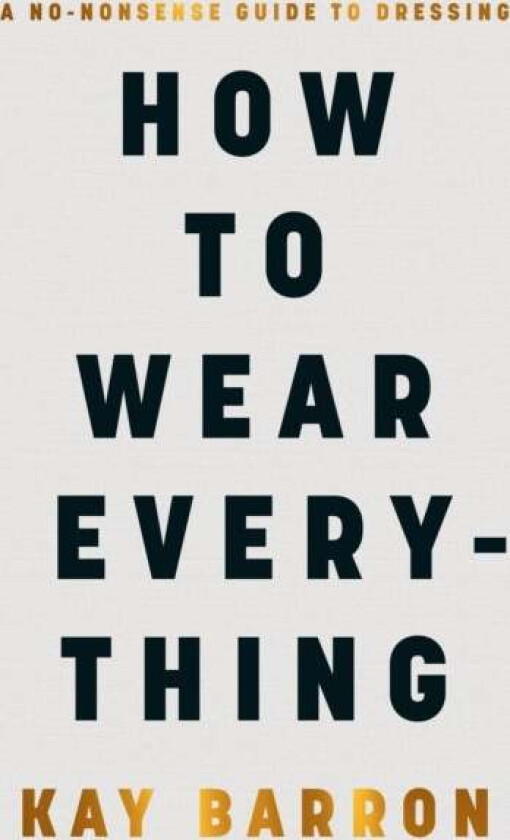 How to Wear Everything av Kay Barron