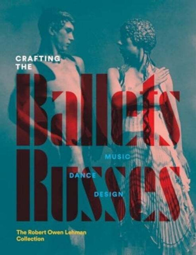 Crafting the Ballets Russes av Robinson McClellan