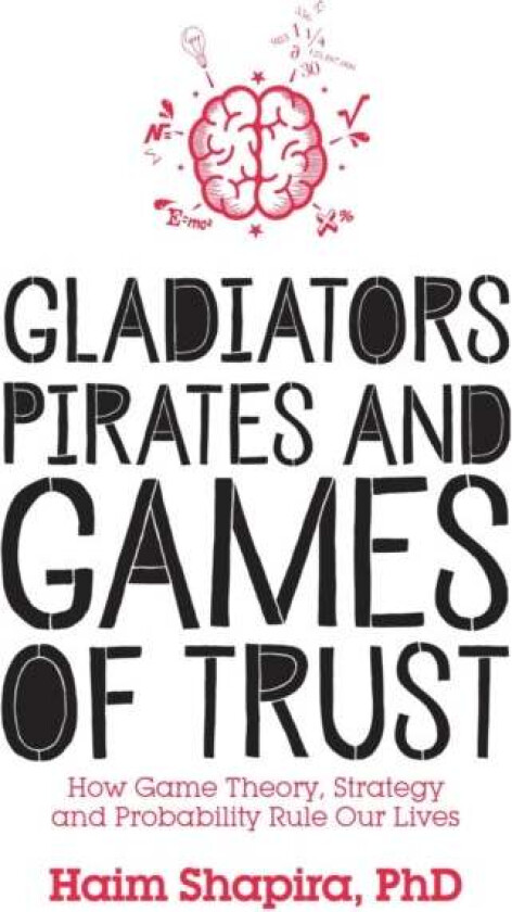 Gladiators, Pirates and Games of Trust av Haim Shapira