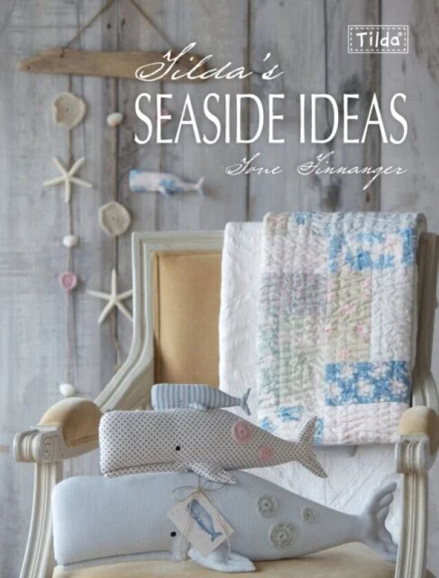 Tilda'S Seaside Ideas av Tone (Author) Finnanger