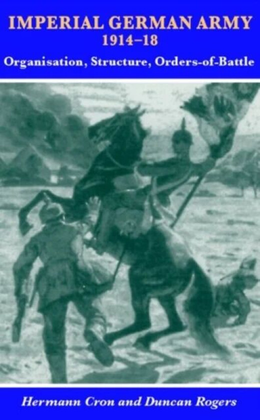Imperial German Army 1914-18 av Hermann Cron, Duncan Rogers