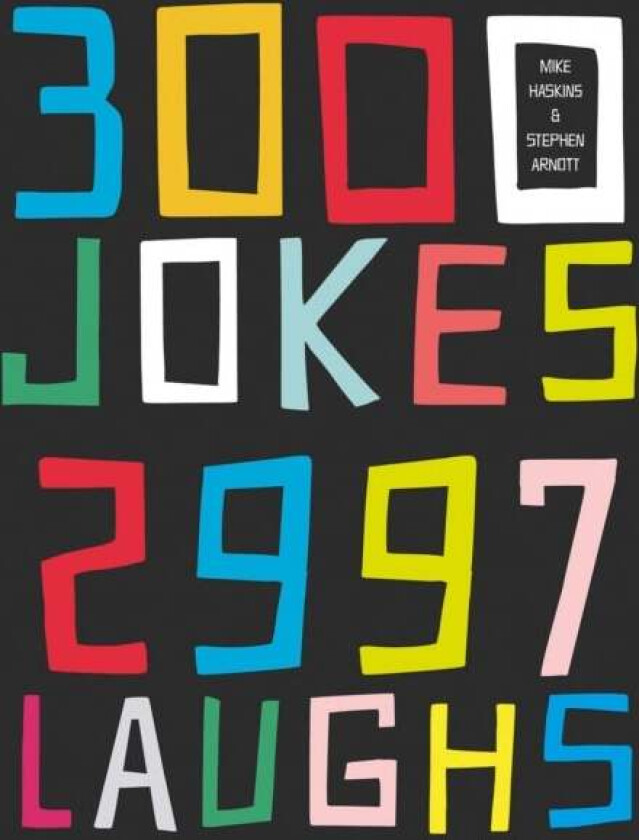 3000 Jokes, 2997 Laughs av Mike Haskins, Stephen Arnott