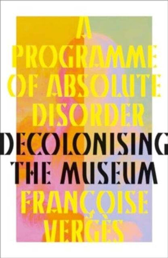 A Programme of Absolute Disorder av Francoise Verges