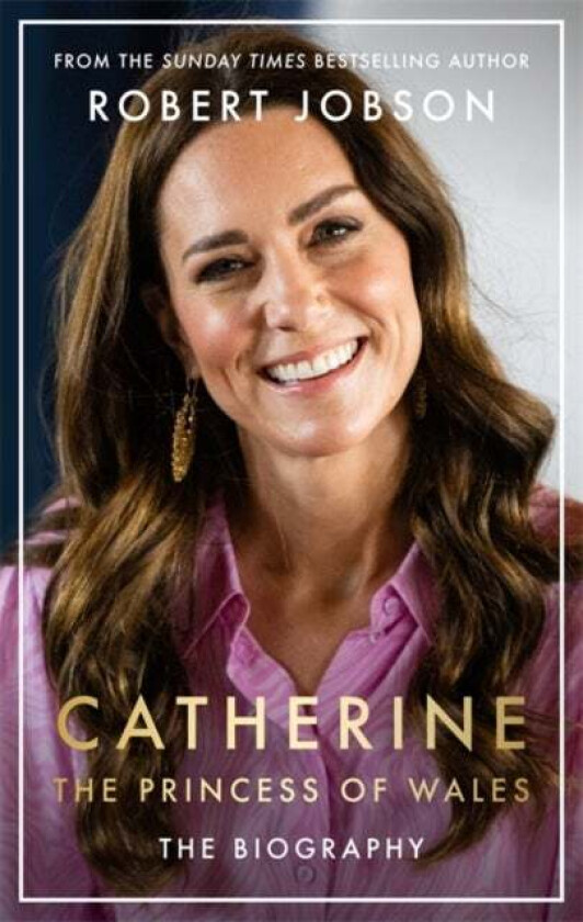 Catherine, the Princess of Wales av Robert Jobson