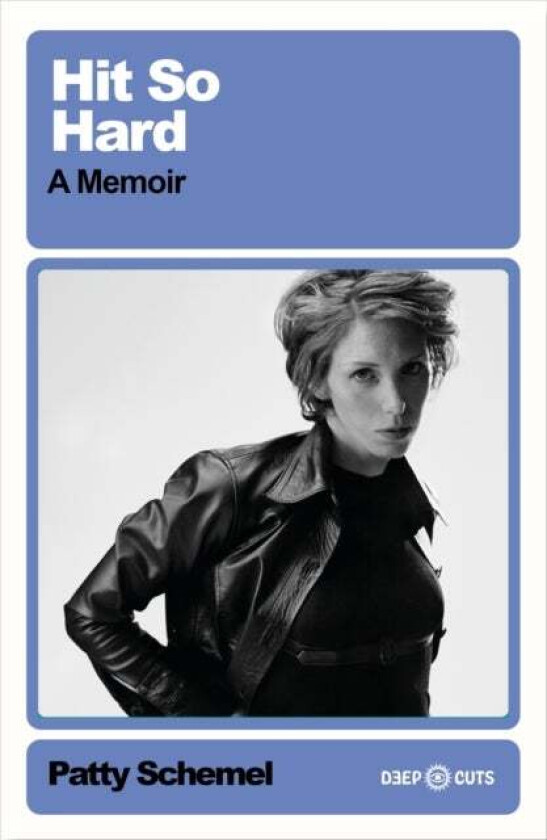 Hit So Hard av Patty Schemel