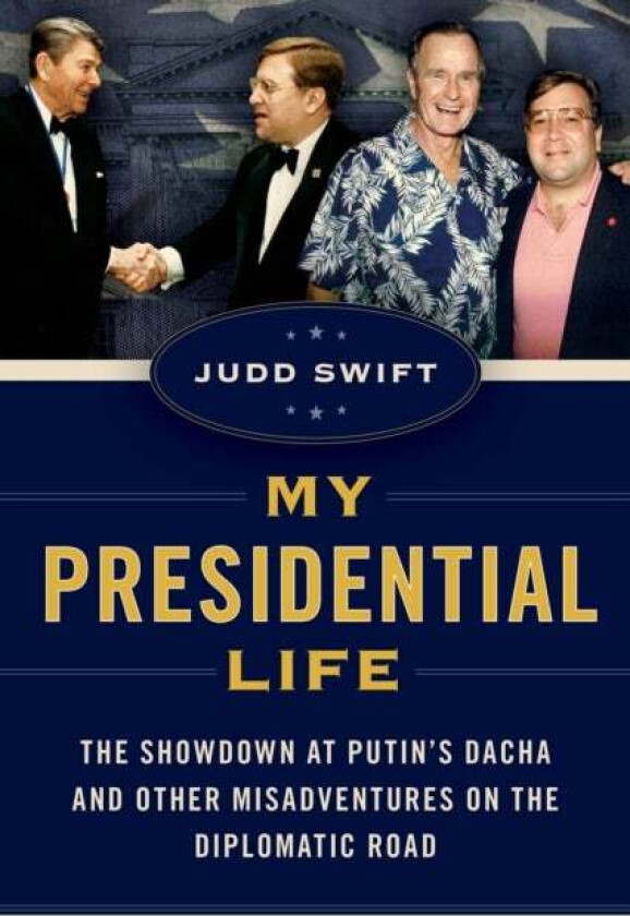 My Presidential Life av Judd Swift