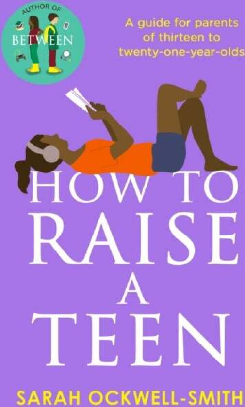 How to Raise a Teen av Sarah Ockwell-Smith
