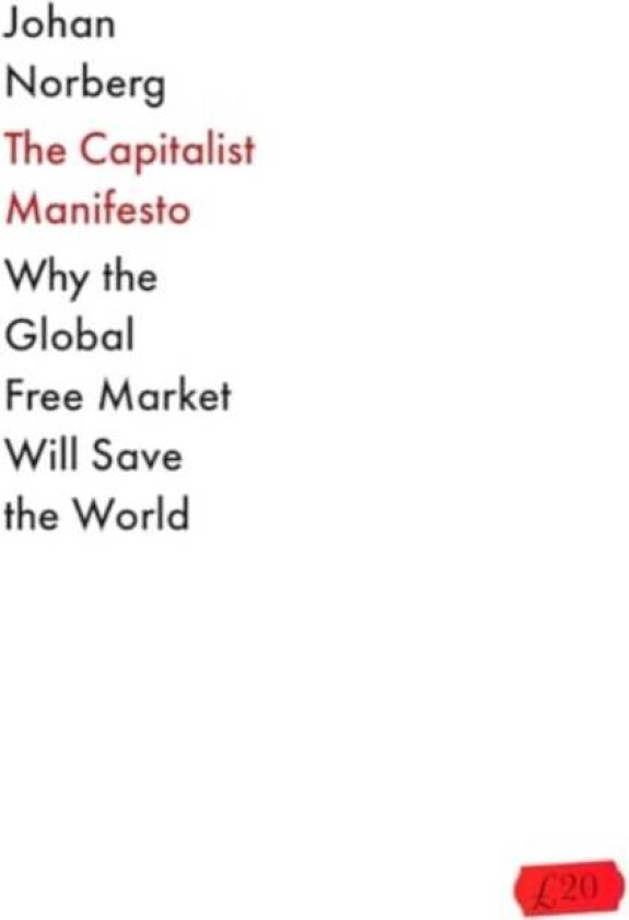 The Capitalist Manifesto av Johan Norberg