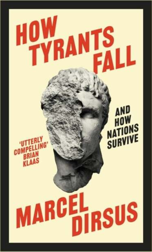 How Tyrants Fall av Marcel Dirsus