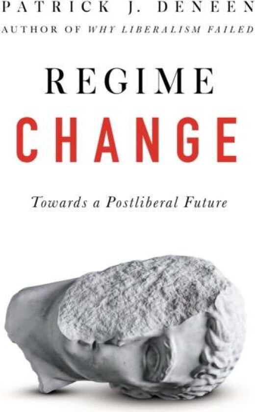 Regime Change av Patrick Deneen