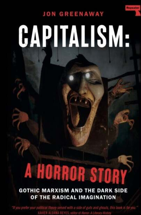 Capitalism, a Horror Story av Jon Greenaway