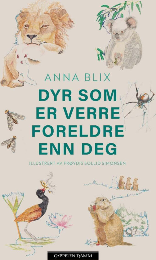 Dyr som er verre foreldre enn deg av Anna Wisborg Blix - Personlig Signert