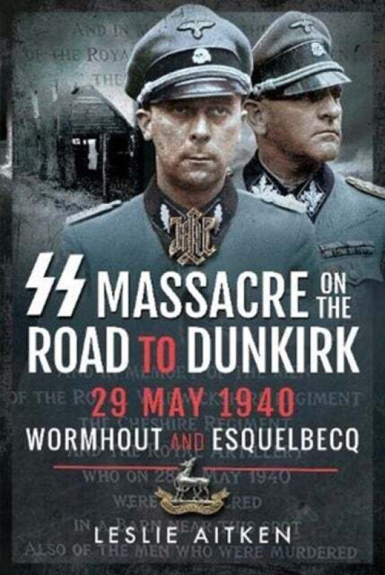 SS Massacre on the Road to Dunkirk av Leslie Aitken