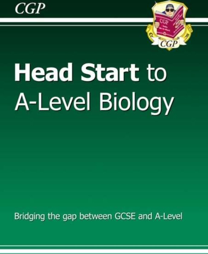 Head Start to A-Level Biology (with Online Edition): bridging the gap between GCSE and A-Level av CGP Books