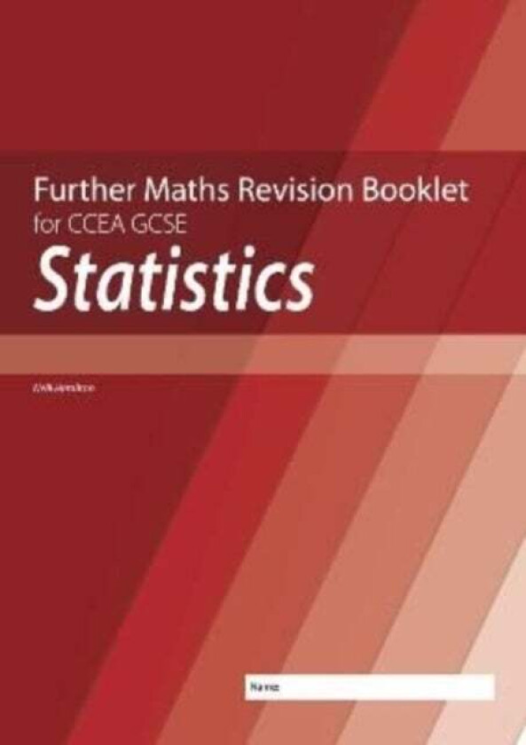 Further Mathematics Revision Booklet for CCEA GCSE: Statistics av Neill Hamilton