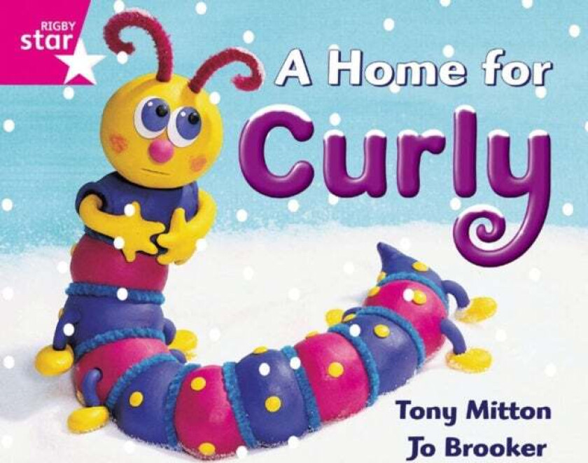 Rigby Star Guided Reception: Pink Level: A Home for Curly Pupil Book (single)