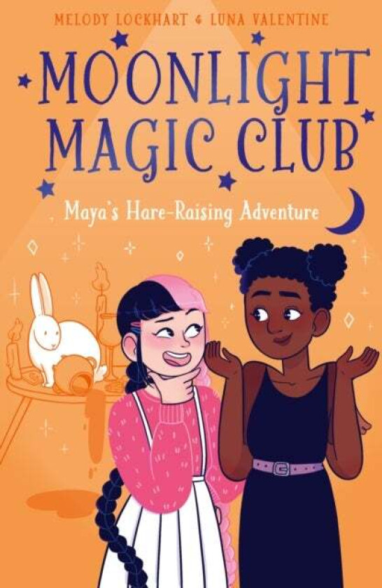 Moonlight Magic Club: Maya's Hare-Raising Adventure av Melody Lockhart