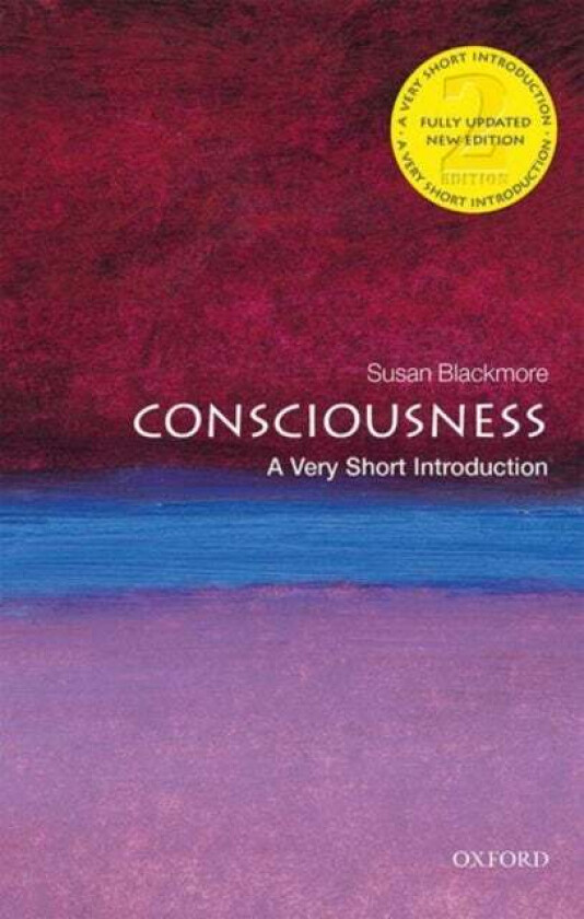 Consciousness: A Very Short Introduction av Susan (Visiting Professor in Psychology University of Plymouth) Blackmore