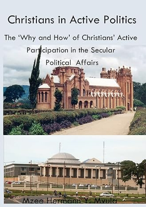 Christians in Active Politics av Mzee Hermann Yokoniah Mvula