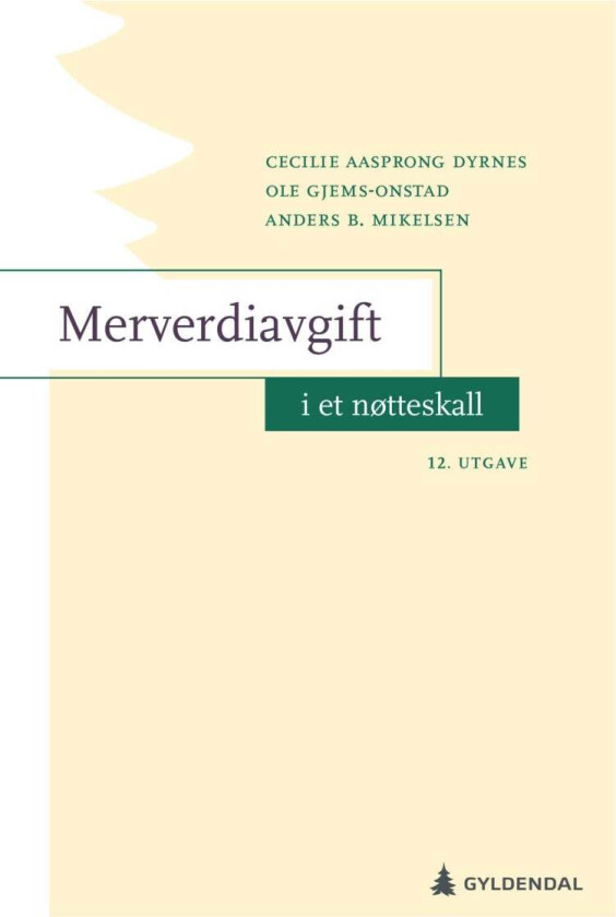 Merverdiavgift i et nøtteskall av Cecilie Aasprong Dyrnes, Ole Gjems-Onstad, Anders Bernhard Mikelsen